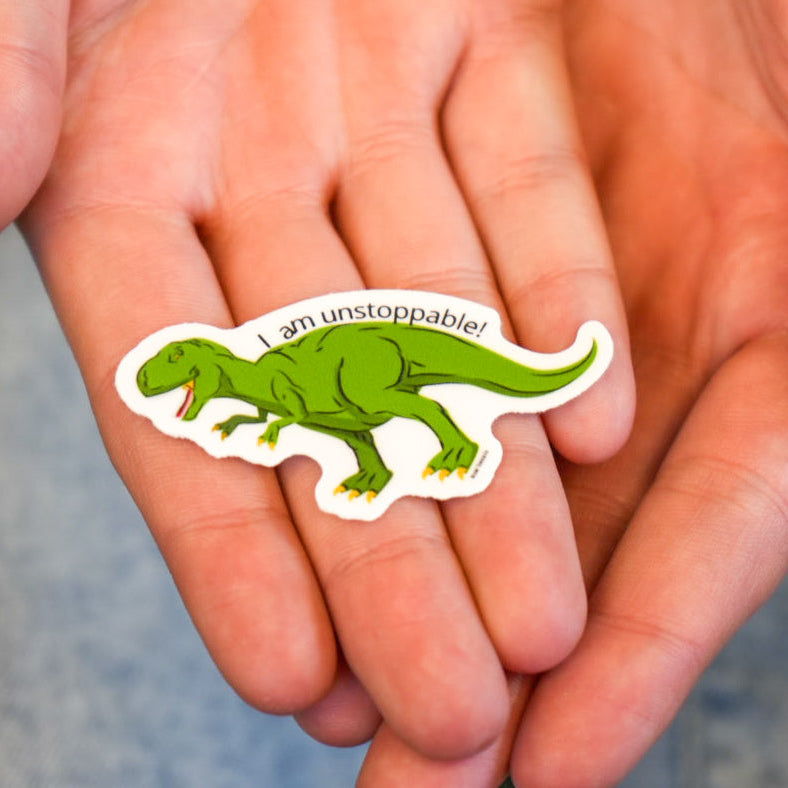 I Am Unstoppable T-Rex Sticker