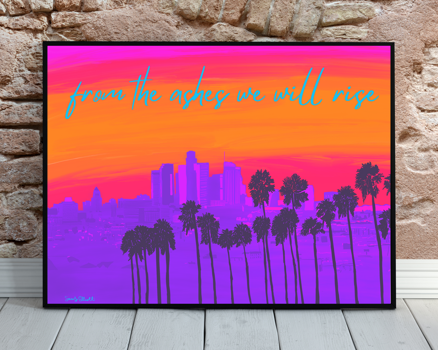 From the Ashes We Will Rise (LA Wildfires) Art Print