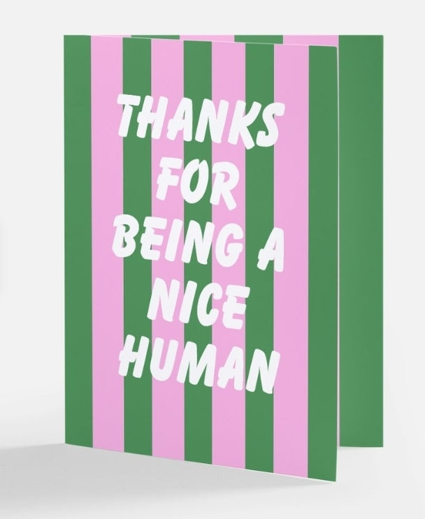 Thanks For Being A Nice Human Greeting Card