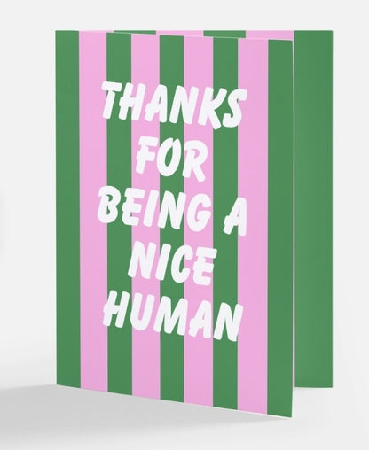 Thanks For Being A Nice Human Greeting Card