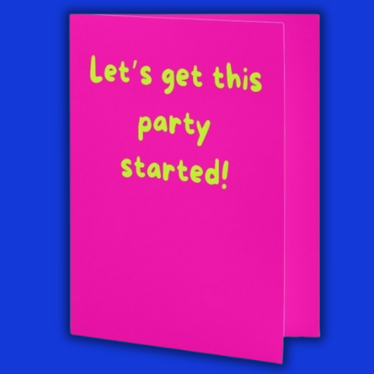 Pink card with yellow text 'Let's get this party started!' on a blue background